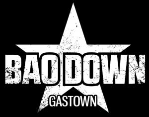 Bao Down Gastown - 12 Powel St. Vancouver
